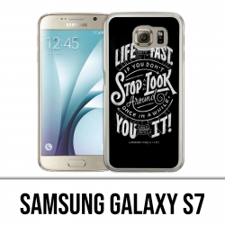 Custodia Samsung Galaxy S7 - Quote Life Fast Stop Guardati intorno