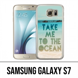 Coque Samsung Galaxy S7  - Take Me Ocean
