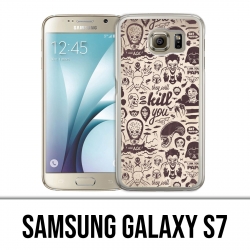 Coque Samsung Galaxy S7  - Vilain Kill You