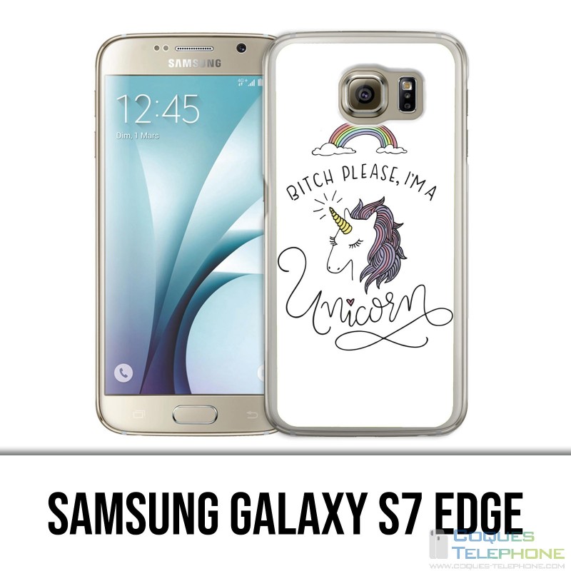 Coque Samsung Galaxy S7 EDGE - Bitch Please Unicorn Licorne