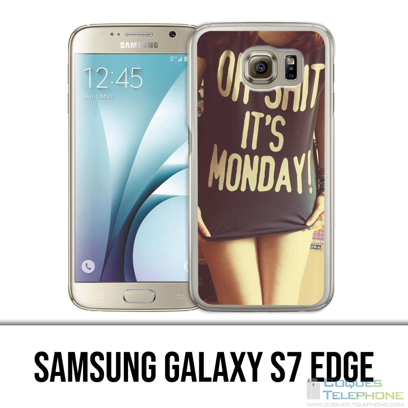 Samsung Galaxy S7 Edge Case - Oh Shit Monday Girl