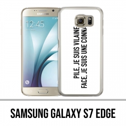 Coque Samsung Galaxy S7 EDGE - Pile Vilaine Face Connasse