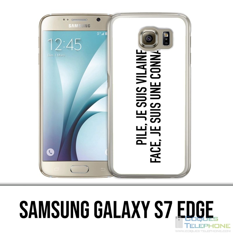 Coque Samsung Galaxy S7 EDGE - Pile Vilaine Face Connasse
