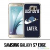 Coque Samsung Galaxy S7 EDGE - Pokémon Ronflex Just Do It Later