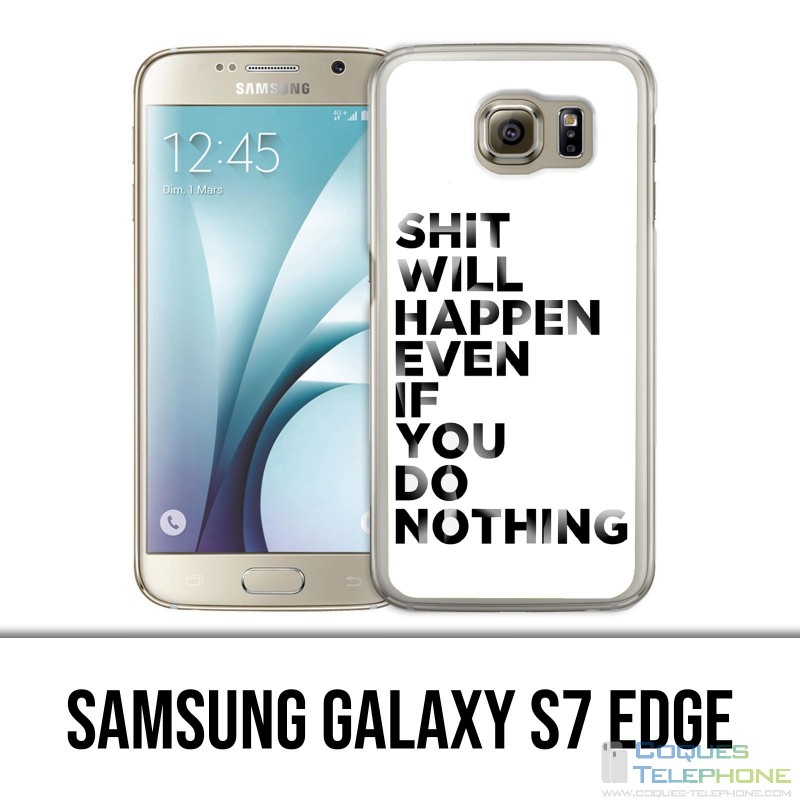 Samsung Galaxy S7 Edge Case - Scheiße wird passieren