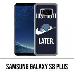 Coque Samsung Galaxy S8 PLUS - Pokémon Ronflex Just Do It Later