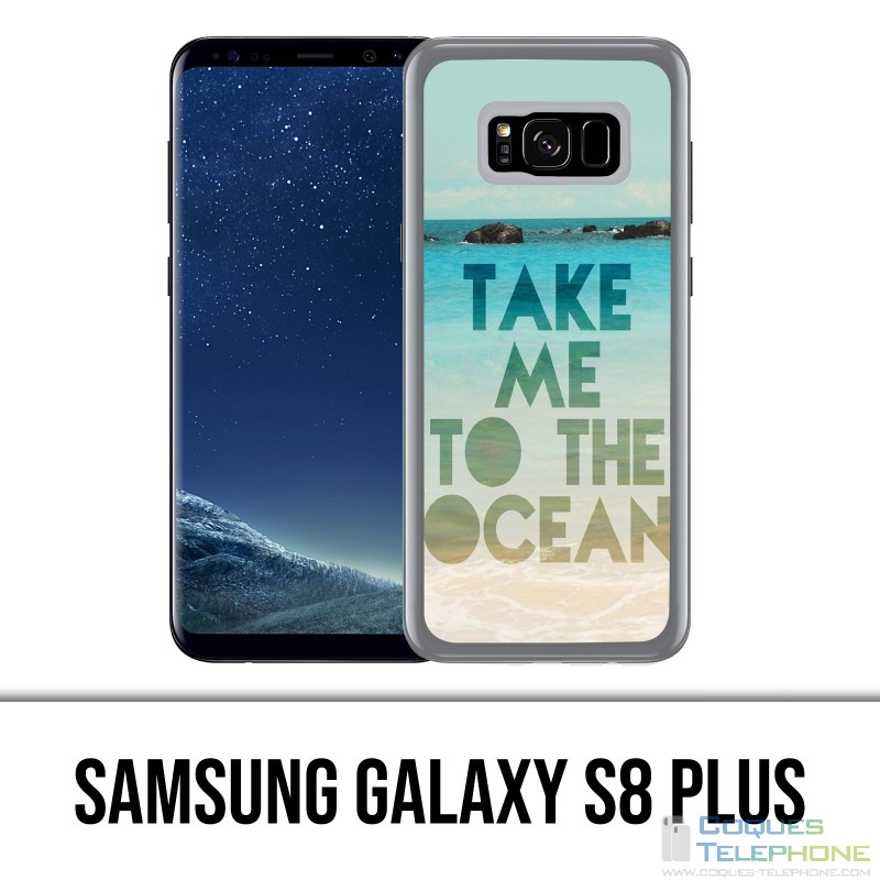 Samsung Galaxy S8 Plus Case - Take Me Ocean