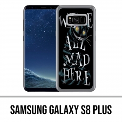 Custodia Samsung Galaxy S8 Plus - Erano tutti matti qui Alice nel paese delle meraviglie