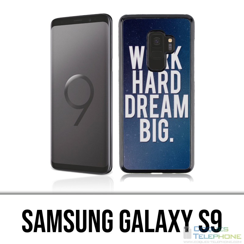 Samsung Galaxy S9 Hülle - Work Hard Dream Big