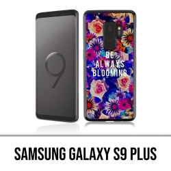 Coque Samsung Galaxy S9 PLUS - Be Always Blooming