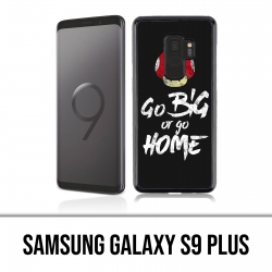 Coque Samsung Galaxy S9 PLUS - Go Big Or Go Home Musculation