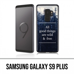 Samsung Galaxy S9 Plus Hülle - Gute Sachen sind wild und frei