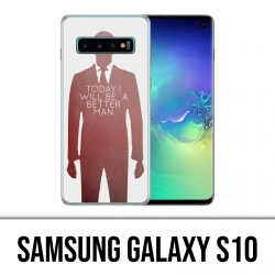 Coque Samsung Galaxy S10 - Today Better Man