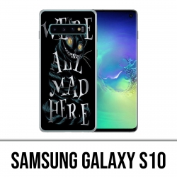 Coque Samsung Galaxy S10 - Were All Mad Here Alice Au Pays Des Merveilles