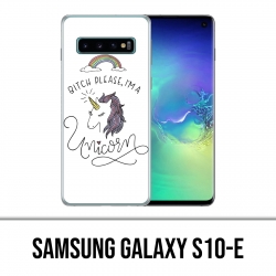 Coque Samsung Galaxy S10e - Bitch Please Unicorn Licorne