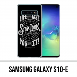 Samsung Galaxy S10e Hülle - Zitat Life Fast Stop Schauen Sie sich um