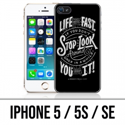 Coque iPhone 5 / 5S / SE - Citation Life Fast Stop Look Around