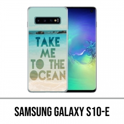 Samsung Galaxy S10e Hülle - Nehmen Sie mich Ozean