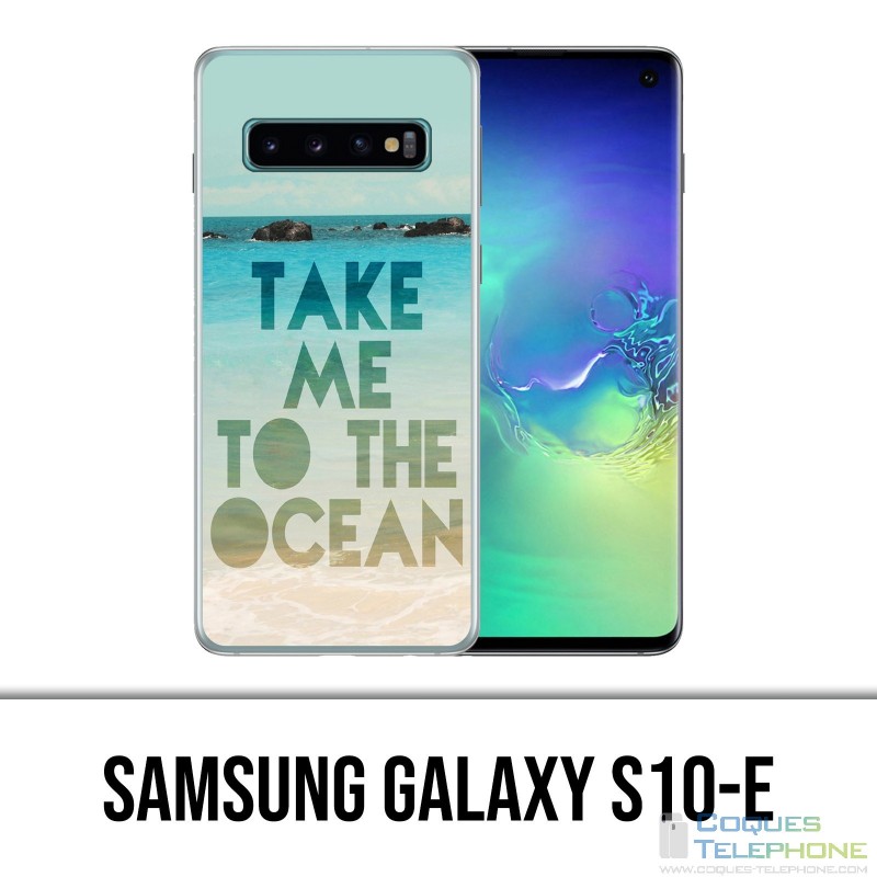 Carcasa Samsung Galaxy S10e - Take Me Ocean