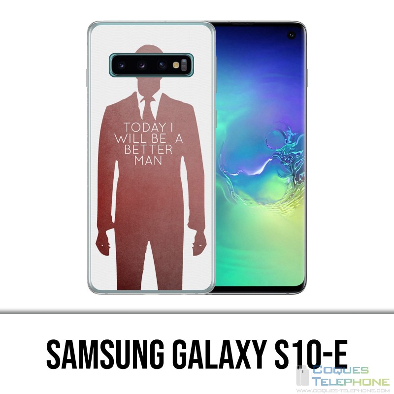 Coque Samsung Galaxy S10e - Today Better Man