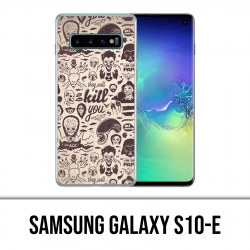 Coque Samsung Galaxy S10e - Vilain Kill You