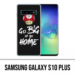 Coque Samsung Galaxy S10 PLUS - Go Big Or Go Home Musculation