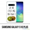 Carcasa Samsung Galaxy S10 Plus - La vida no es un kiwi
