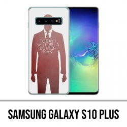 Samsung Galaxy S10 Plus Hülle - Heute Better Man