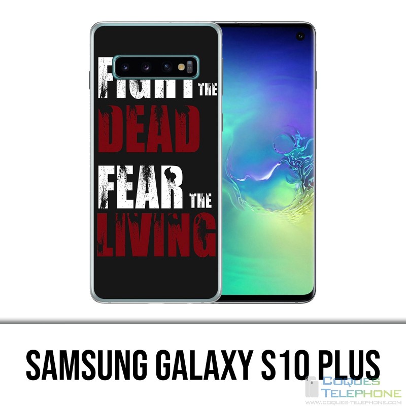 Coque Samsung Galaxy S10 PLUS - Walking Dead Fight The Dead Fear The Living