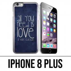 Coque iPhone 8 PLUS - All You Need Is Chocolate