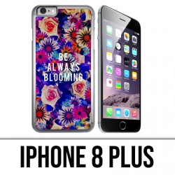 IPhone 8 Plus Case - Be Always Blooming