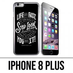 Funda para iPhone 8 Plus - Cita de vida Fast Stop Look alrededor