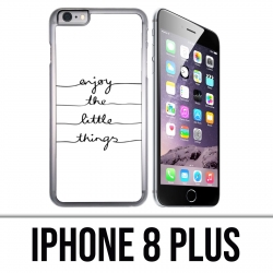 Coque iPhone 8 PLUS - Enjoy Little Things