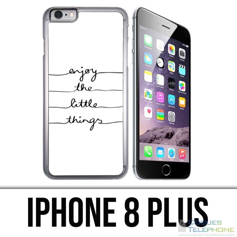 Coque iPhone 8 PLUS - Enjoy Little Things