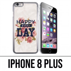 Coque iPhone 8 PLUS - Happy Every Days Roses