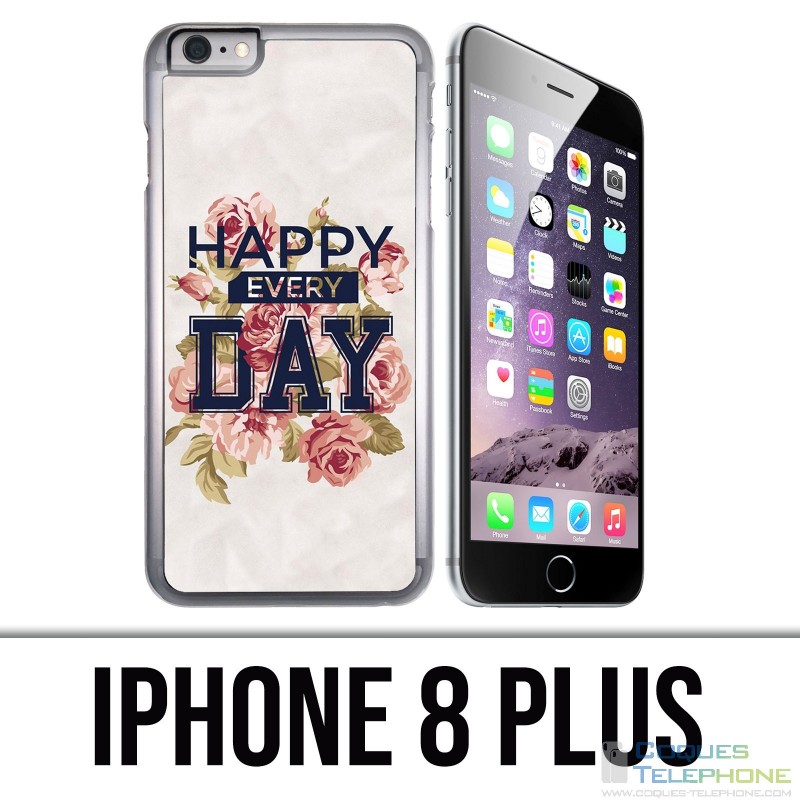 Coque iPhone 8 PLUS - Happy Every Days Roses