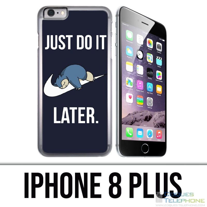 Coque iPhone 8 PLUS - Pokémon Ronflex Just Do It Later