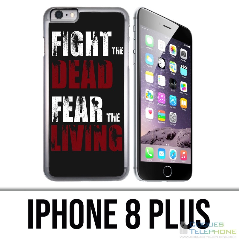 Coque iPhone 8 PLUS - Walking Dead Fight The Dead Fear The Living