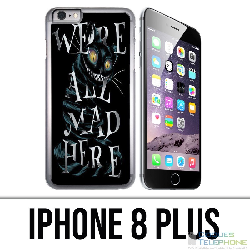 Coque iPhone 8 PLUS - Were All Mad Here Alice Au Pays Des Merveilles