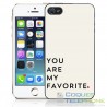 Phone Case You Are My Favorite