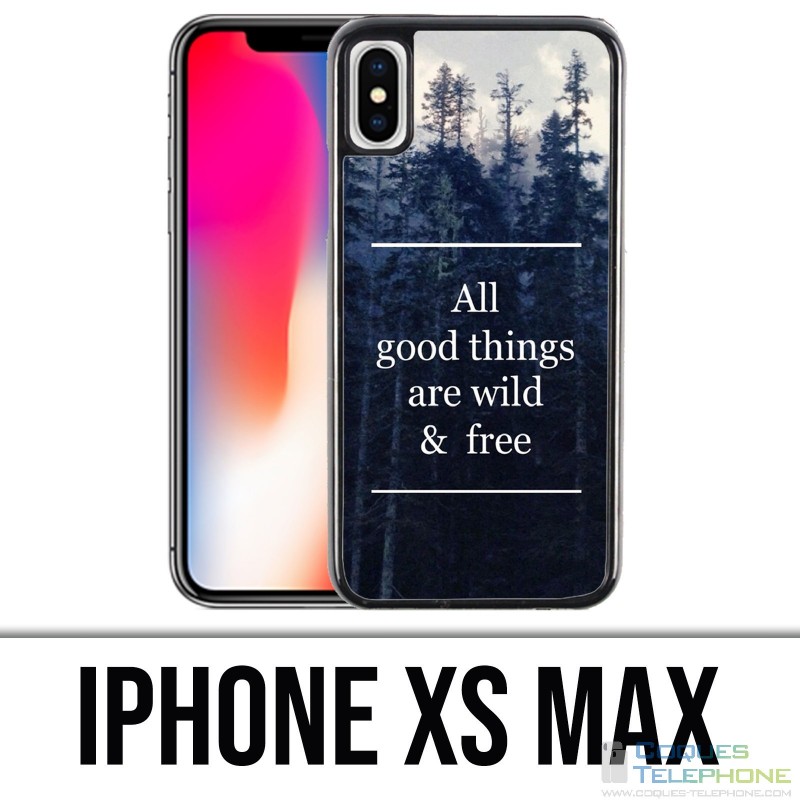 Funda iPhone XS Max - Las cosas buenas son salvajes y gratis