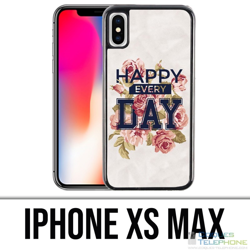 Coque iPhone XS MAX - Happy Every Days Roses