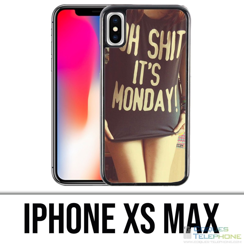 Coque iPhone XS MAX - Oh Shit Monday Girl