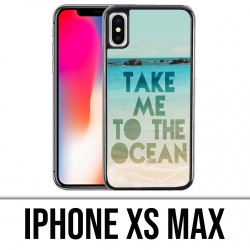 Coque iPhone XS MAX - Take Me Ocean