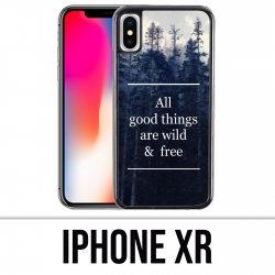 Coque iPhone XR - Good Things Are Wild And Free