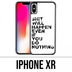 Coque iPhone XR - Shit Will Happen