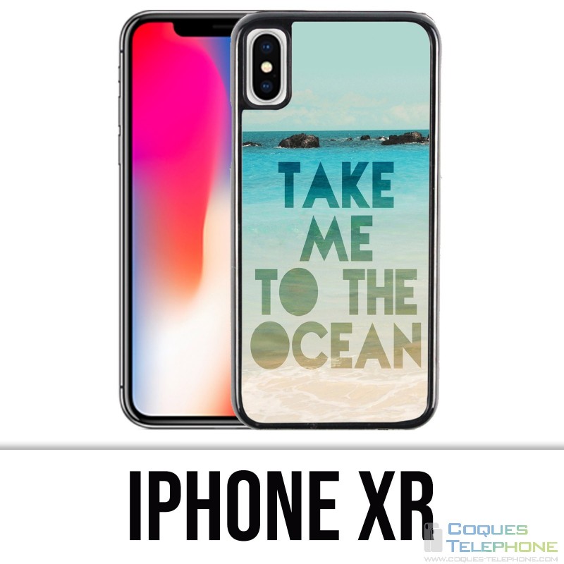 Coque iPhone XR - Take Me Ocean