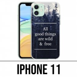 IPhone 11 Case - Good Things Are Wild And Free