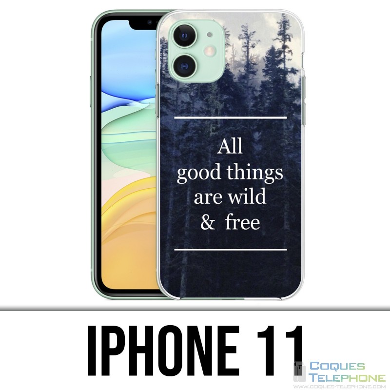 Funda iPhone 11 - Las cosas buenas son salvajes y gratis