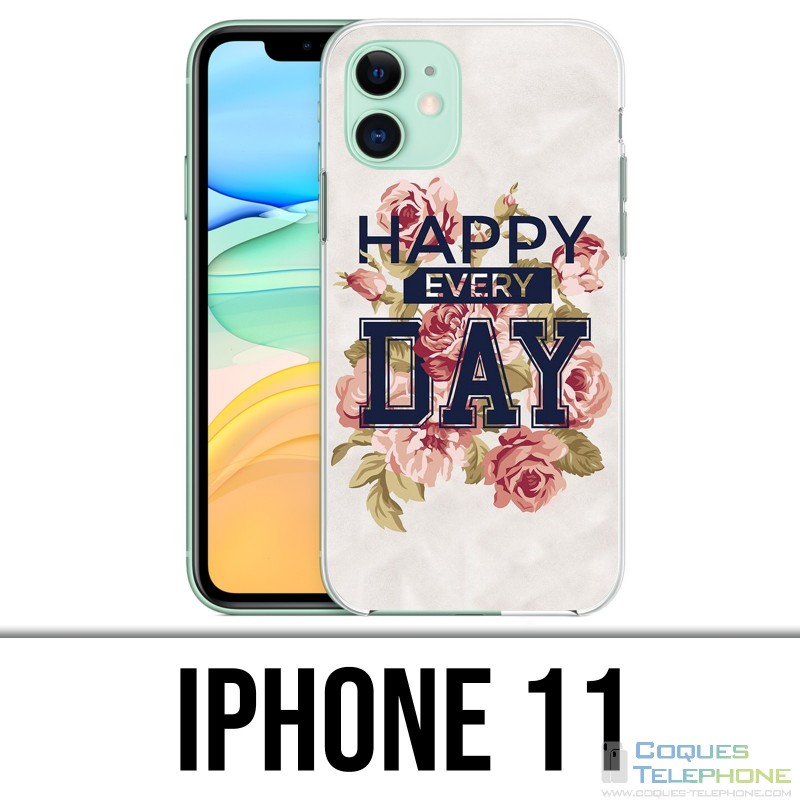 Coque iPhone 11 - Happy Every Days Roses